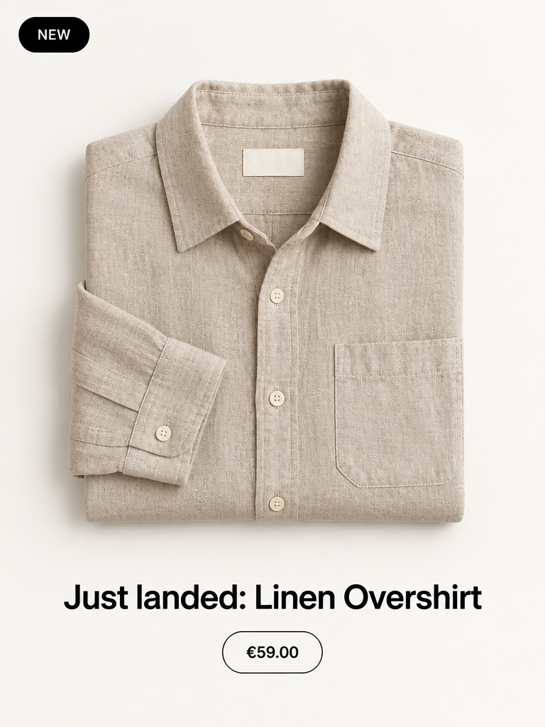 Launch post example: folded linen overshirt on cream background with a NEW badge, “Just landed: Linen Overshirt” and €59.00
